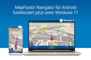 MapFactor Navigator für Android funktioniert jetzt unter Windows 11!